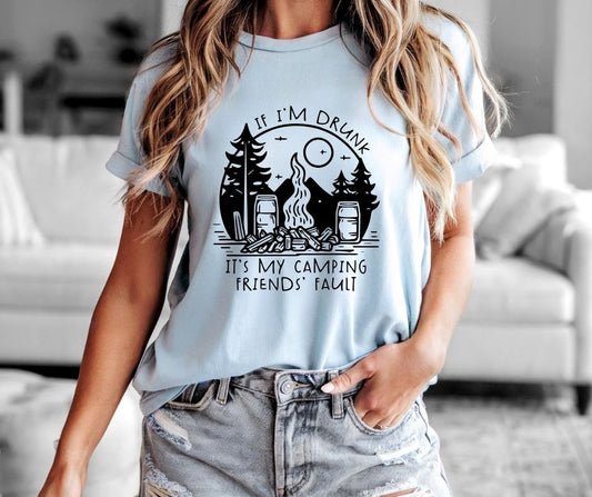If I'm Drunk It's My Camping Friends' Fault
