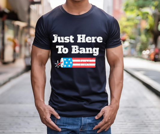 Just Here to Bang